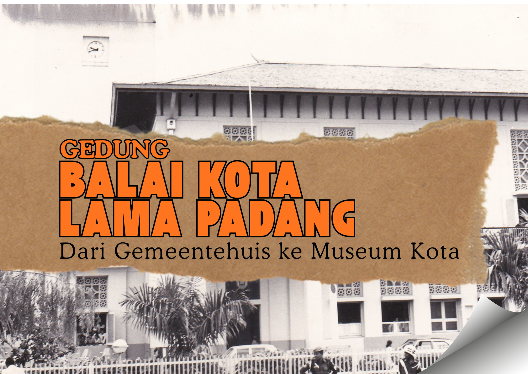 SEJARAH GEDUNG BALAIKOTA LAMA PADANG