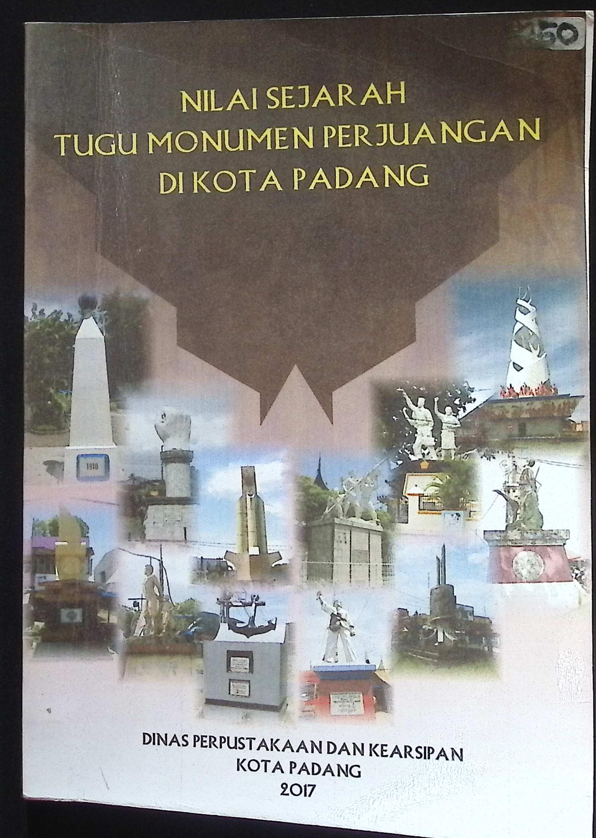 Nilai Sejarah Tugu dan Monumen Di Kota Padang Oleh Marsaleh Adaz